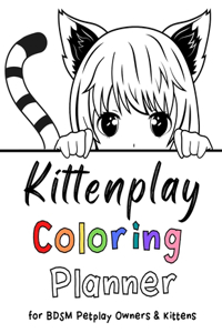 Kittenplay Coloring Planner for BDSM Petplay Owners & Kittens