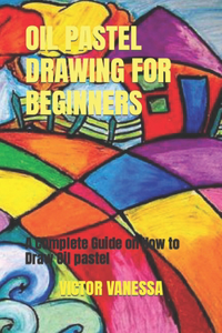 Oil Pastel Drawing for Beginners