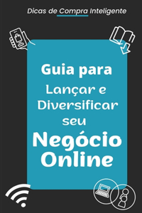 Guia para Lançar e Diversificar o Seu Negócio Online
