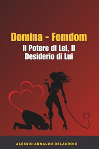 Domina - Femdom Il Potere di Lei, Il Desiderio di Lui