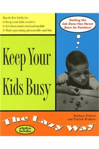 Keep Your Kids Busy the Lazy Way