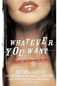 Whatever You Want