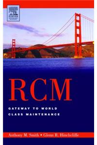 Rcm--Gateway to World Class Maintenance