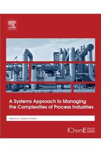 Systems Approach to Managing the Complexities of Process Industries