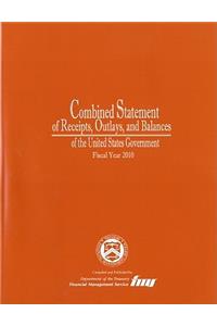 Combined Statement of Receipts, Outlays, and Balances of the United States Government, Fiscal Year 2010