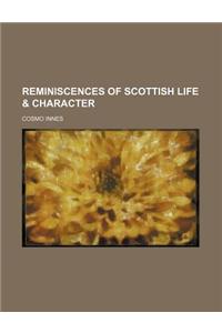 Reminiscences of Scottish Life & Character
