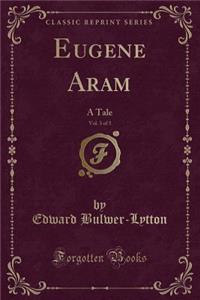 Eugene Aram, Vol. 3 of 3