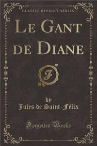Le Gant de Diane (Classic Reprint)