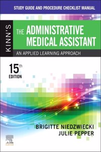 Study Guide and Procedure Checklist Manual for Kinn's the Administrative Medical Assistant