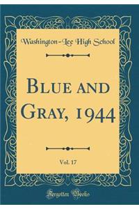 Blue and Gray, 1944, Vol. 17 (Classic Reprint)