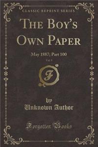The Boy's Own Paper, Vol. 9