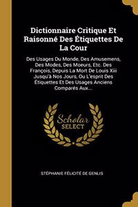 Dictionnaire Critique Et Raisonné Des Étiquettes De La Cour