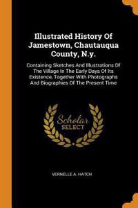 Illustrated History of Jamestown, Chautauqua County, N.Y.