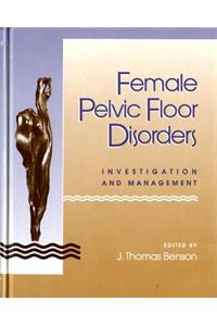 Female Pelvic Floor Disorders: Investigation and Management