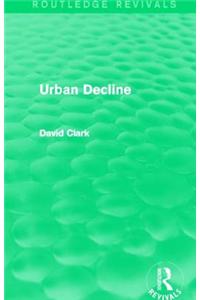 Urban Decline (Routledge Revivals)