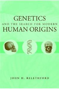 Genetics and the Search for Modern Human Origins