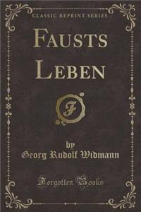 Fausts Leben (Classic Reprint)