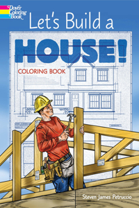 Let's Build a House! Coloring Book