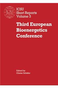 Third European Bioenergetics Conference