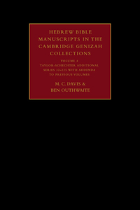 Hebrew Bible Manuscripts in the Cambridge Genizah Collections: Volume 4, Taylor-Schechter Additional Series 32-225, with Addenda to Previous Volumes