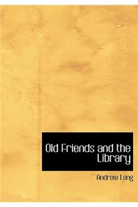 Old Friends and the Library