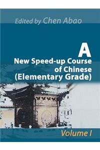 A New Speed-Up Course of Chinese (Elementary Grade)