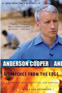 Dispatches from the Edge: A Memoir of Wars, Disaster, and Survival