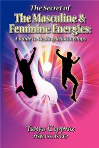 The Secret of the Masculine & Feminine Energies