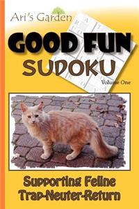 Good Fun Sudoku: Volume 1: Supporting Feline Trap-Neuter-Return