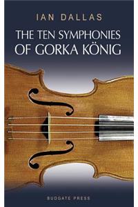 Ten Symphonies of Gorka Konig