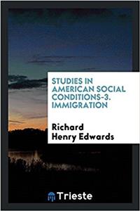 Studies in American social Conditions-3. Immigration