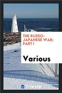 The Russo-Japanese War; Part I