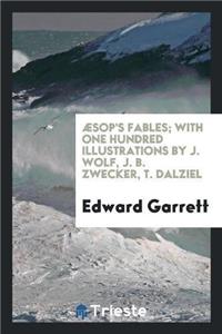 Aesop's Fables; With One Hundred Illustrations by J. Wolf, J. B. Zwecker, T. Dalziel