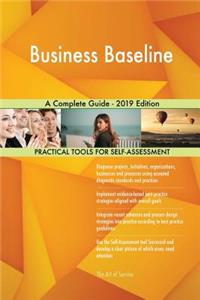 Business Baseline A Complete Guide - 2019 Edition
