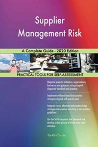 Supplier Management Risk A Complete Guide - 2020 Edition