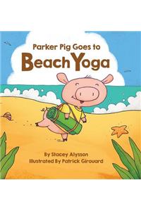 Parker Pig Goes to Beach Yoga
