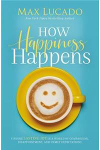 How Happiness Happens