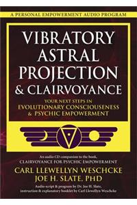 Vibratory Astral Projection & Clairvoyance