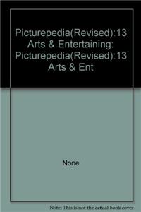 Picturepedia(Revised):13 Arts & Entertaining: Picturep: Picturepedia(Revised):13 Arts & Ent