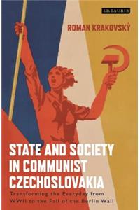 State and Society in Communist Czechoslovakia