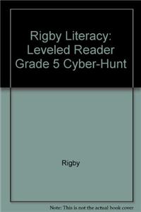 Rigby Literacy: Leveled Reader Grade 5 Cyber-Hunt