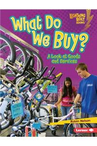 What Do We Buy?: A Look at Goods and Services