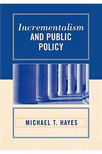 Incrementalism and Public Policy