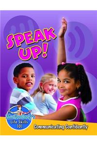 Speak Up! Communicating Confidently