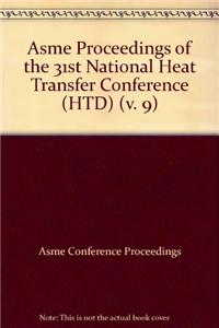 Proceedings of the National Heat Transfer Conference v. 9