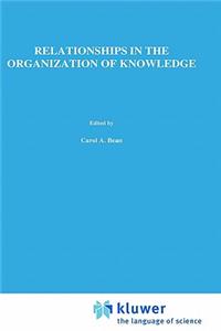 Relationships in the Organization of Knowledge