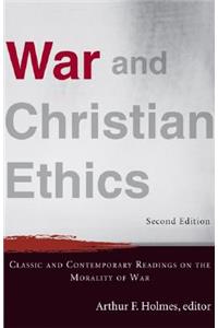 War and Christian Ethics – Classic and Contemporary Readings on the Morality of War