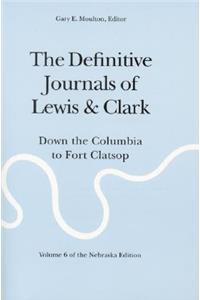 Definitive Journals of Lewis and Clark, Vol 6