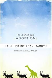 The Intentional Family: Celebrating Adoption