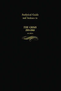 Analytical Guide and Indexes to The Crisis 1910-1960